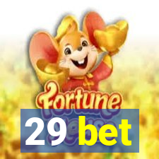 29 bet